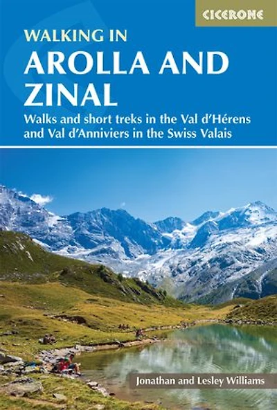 Walking Arolla and Zinal: the Val d'Herens d'Annivers Swiss Valais