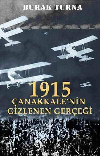 1915 - Çanakkale'nin Gizlenen Gerçeği