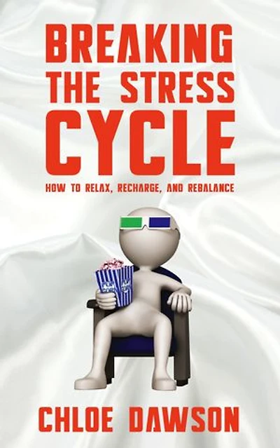 Breaking the Stress Cycle - How to Relax, Recharge, and Rebalance