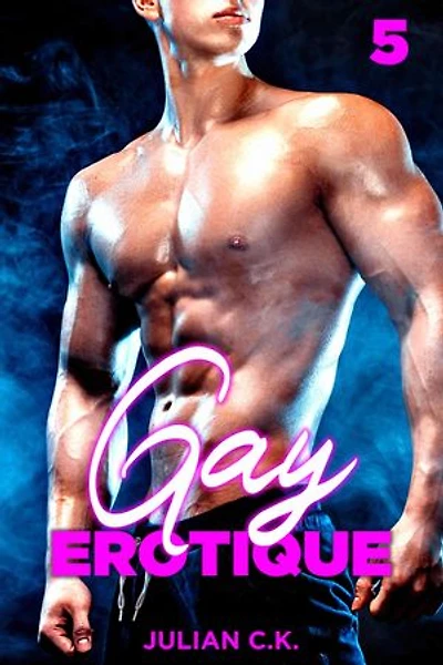 Compilation érotique Gay: 5 Histoires