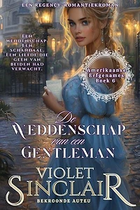 De Weddenschap van een Gentleman: EEN REGENCY ROMANCE: Amerikaanse Erfgenames, #6