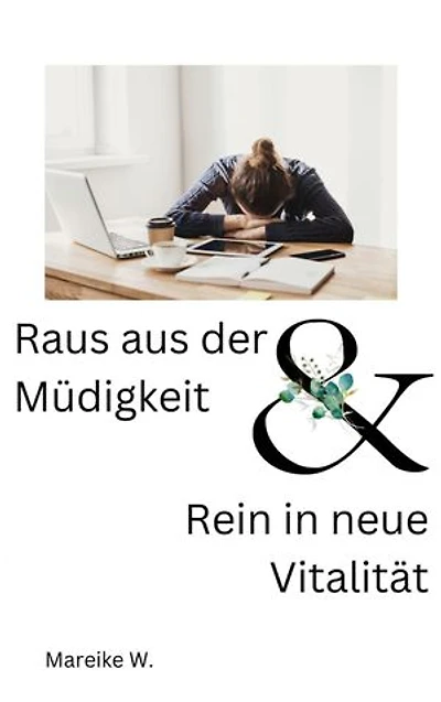 Raus aus der Müdigkeit & Rein in neue Vitalität