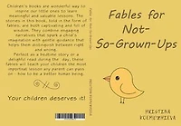 Fables for Non-So-Grown Ups: fables fun fairy tales kid children morality pictures