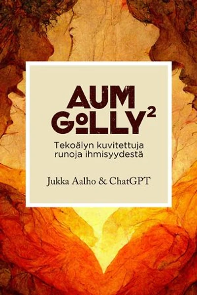Aum Golly 2: Tekoälyn kuvitettuja runoja ihmisyydestä