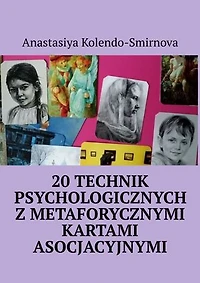 20 technik psychologicznych z metaforycznymi kartami asocjacyjnymi