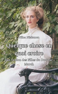 Quelque chose en quoi croire, Fan fiction des Filles du Docteur March