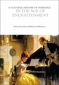 A Cultural History of Marriage the Age Enlightenment