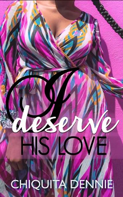 I Deserve His Love: A Second Chance, African American Romance