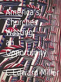 America's Churches Wasting an Opportunity