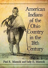 American Indians of the Ohio Country in the 18th Century