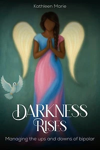 Darkness Rises: Managing The Ups And Downs Of Bipolar