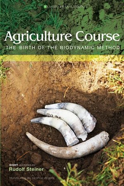Agriculture Course: the Birth of Biodynamic Method (Cw 327)