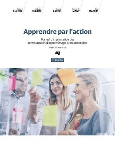 Apprendre par l'action: manuel d'implantation des communautés d'apprentissage professionnelles
