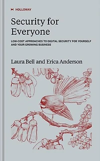 Security for Everyone: Low-cost approaches to digital security for yourself and your growing business