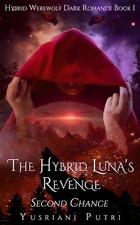 The Hybrid Luna's Revenge: Second Chance