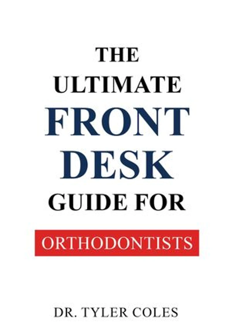 The Ultimate Front Desk Guide for Orthodontists