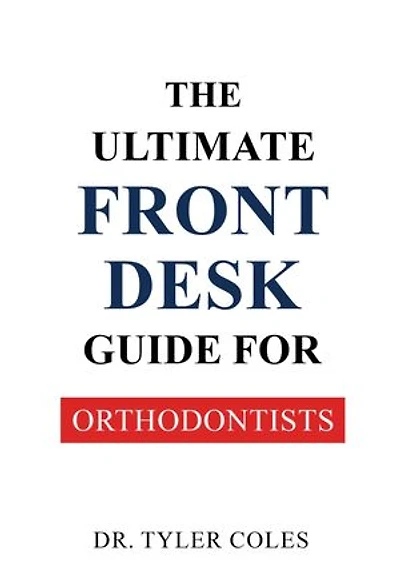 The Ultimate Front Desk Guide for Orthodontists