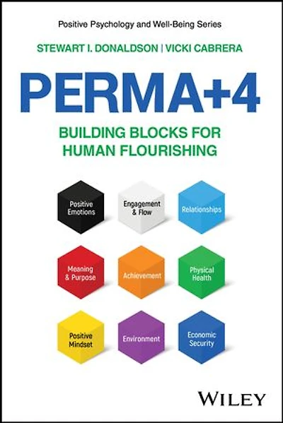 PERMA+4: Building Blocks for Human Flourishing