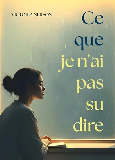 Ce que je n'ai pas su dire