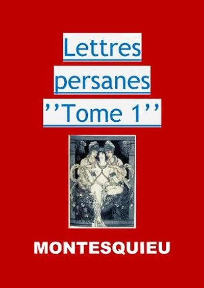 Lettres persanes ’’Tome 1’’: (Edition Intégrale - Version Entièrement Illustrée)