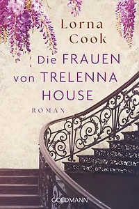 Die Frauen von Trelenna House: Roman