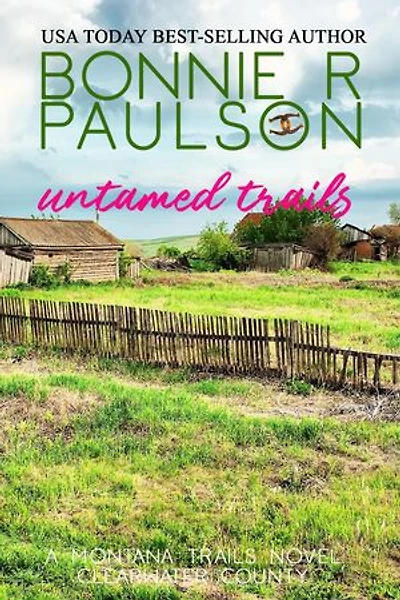 Untamed Trails: Clearwater County, The Montana Trails series, #10
