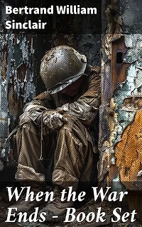 When the War Ends – Book Set: Burned Bridges, Poor Man's Rock & The Hidden Places (Historical Novels - The World Post WW1)