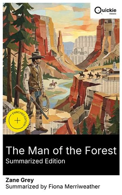 The Man of the Forest (Summarized Edition): Enriched edition. A Western frontier adventure of a mysterious stranger, justice, and loyalty in the rugged wilderness of the classic American West