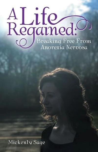 A Life Regained: Breaking Free From Anorexia Nervosa