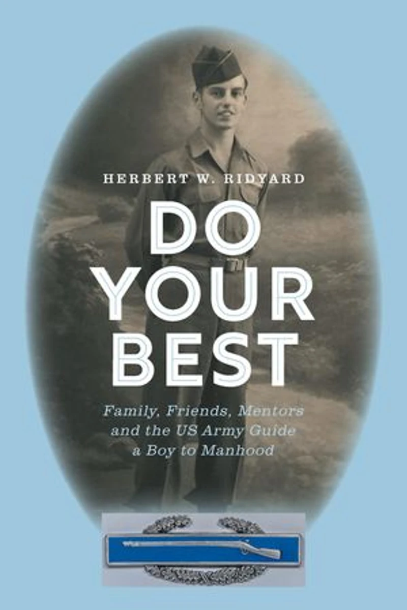 Do Your Best: Family, Friends, Mentors and the US Army Guide a Boy to Manhood