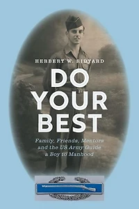 Do Your Best: Family, Friends, Mentors and the US Army Guide a Boy to Manhood