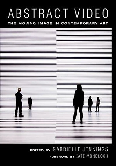 Abstract Video: The Moving Image Contemporary Art