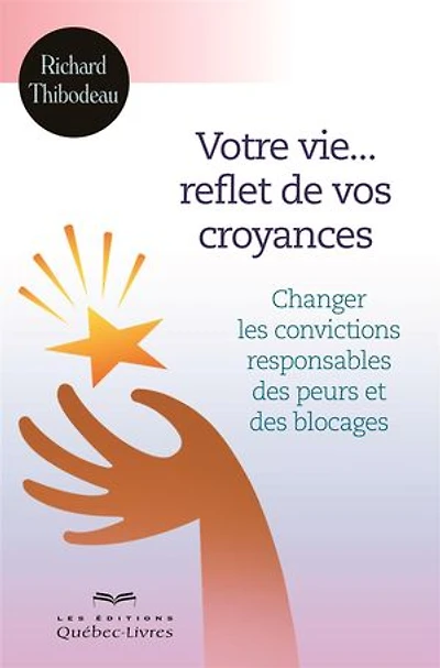 Votre vie reflet de vos croyances 6ème édition