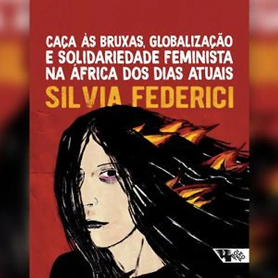 Caça às bruxas, globalização e solidariedade feminista na África dos dias atuais