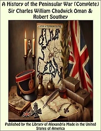 A History of the Peninsular War (Complete)