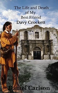 The Life and Death of My Best Friend, Davy Crockett