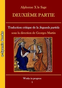 Alphonse X le Sage Deuxième partie: Traduction critique de la Segunda partida