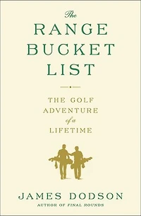 The Range Bucket List: Golf Adventure of a Lifetime