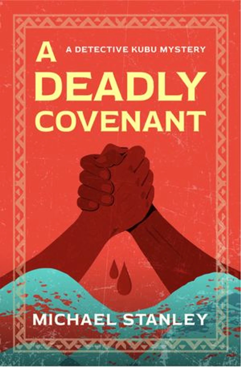 A Deadly Covenant: A Detective Kubu Mystery