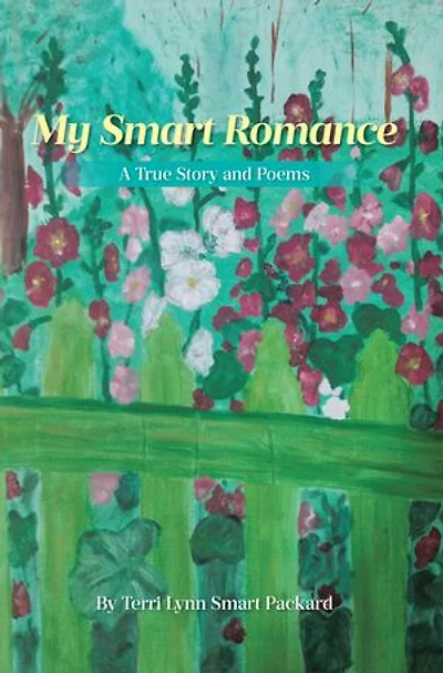 My Smart Romance: A True Story and Poems