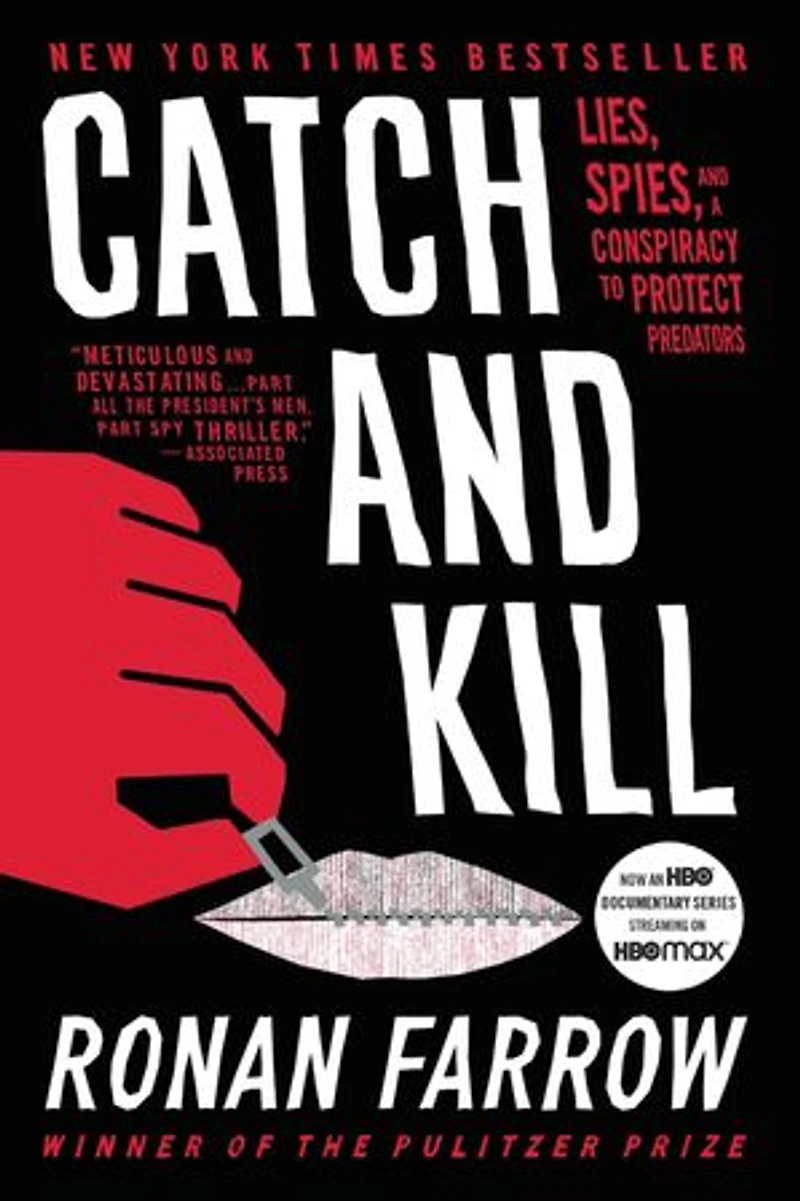 Catch and Kill: Lies, Spies, a Conspiracy to Protect Predators