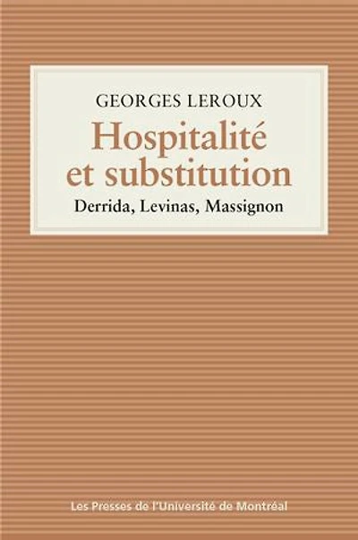 Hospitalié et substitution: Derrida, Levinas, Massignon