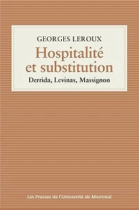 Hospitalié et substitution: Derrida, Levinas, Massignon
