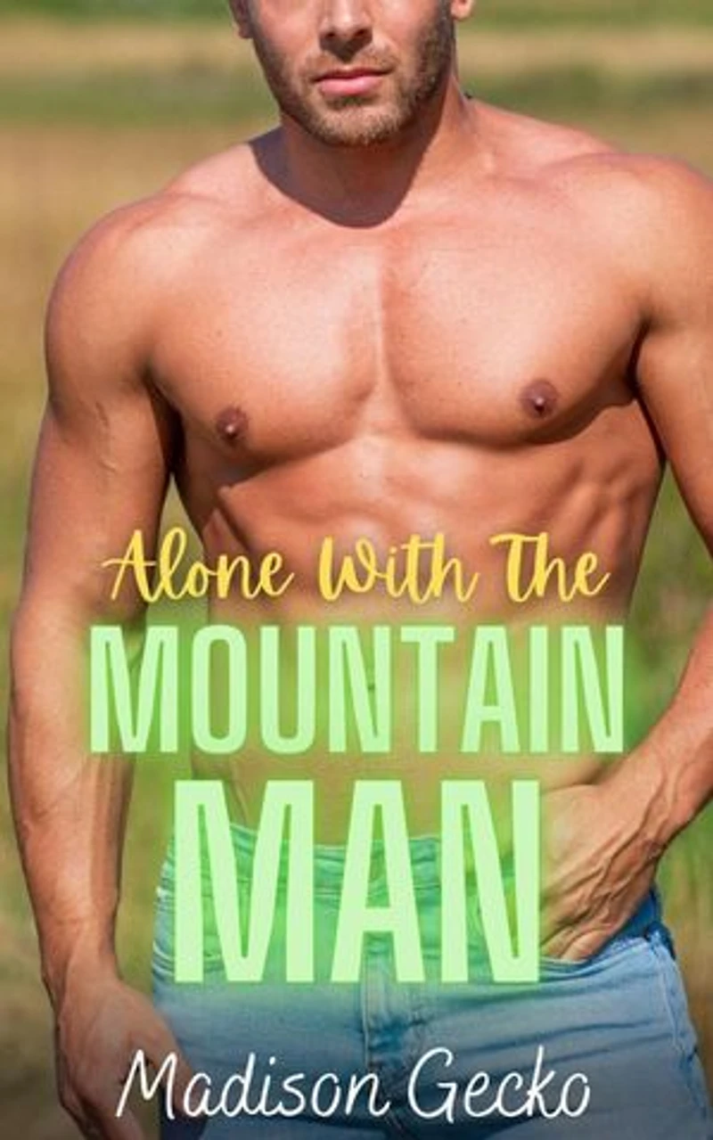 Alone With The Mountain Man: An Innocent, First Time, Curvy Girl Short Erotic Romance: Hunk Mountain