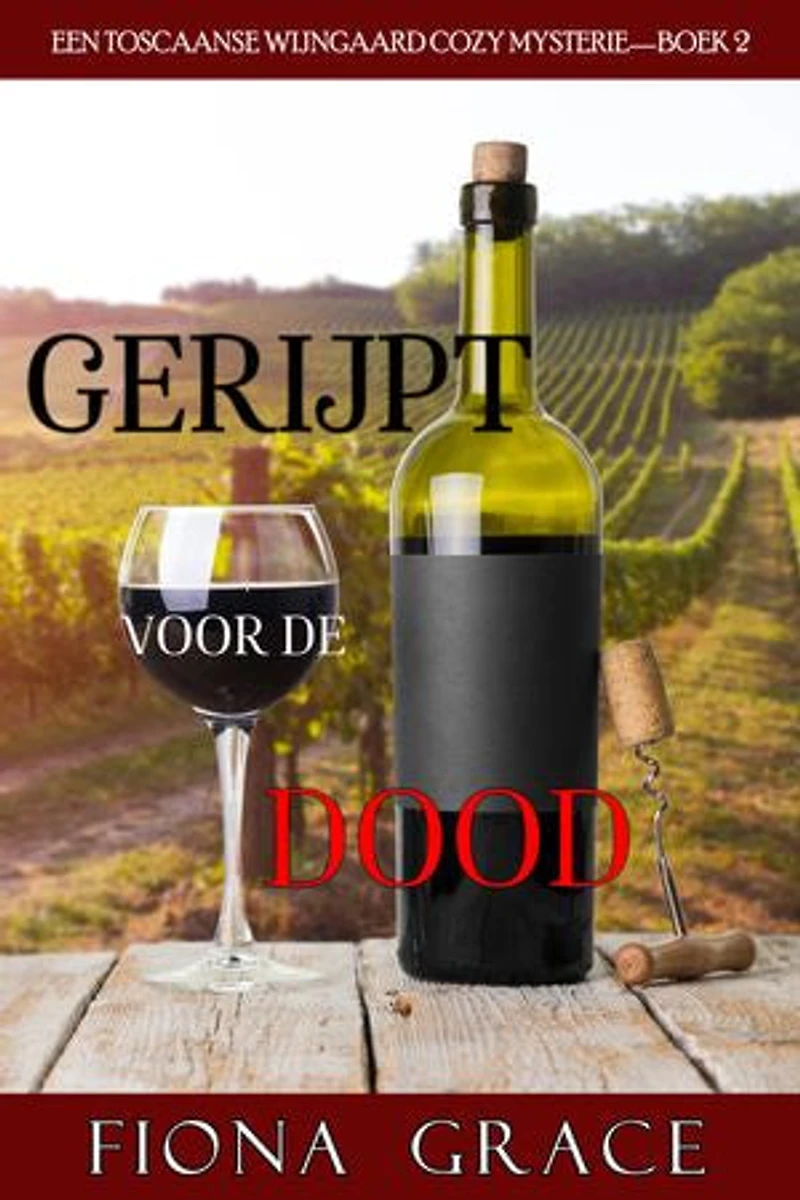 Gerijpt voor de Dood (Een Toscaanse Wijngaard Cozy Mysterie—Boek 2)