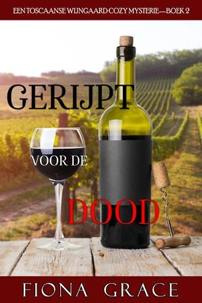 Gerijpt voor de Dood (Een Toscaanse Wijngaard Cozy Mysterie—Boek 2)
