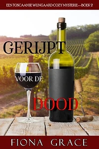 Gerijpt voor de Dood (Een Toscaanse Wijngaard Cozy Mysterie—Boek 2)