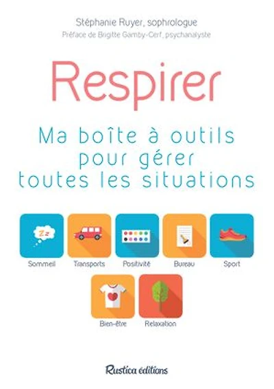 Respirer: ma boîte à outils pour gérer toutes les situations