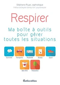 Respirer: ma boîte à outils pour gérer toutes les situations