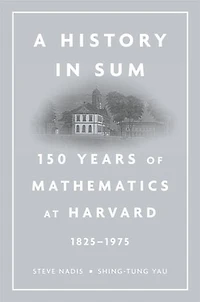A History Sum: 150 Years of Mathematics at Harvard (1825–1975)